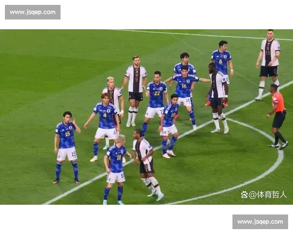 日本逆转德国世界杯经典之战背后的战术与精神启示解析与影响评述